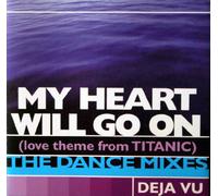 Déjà Vu – My Heart Will Go On (USA – Titanic Dance Remixes)