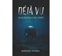 DÉJÀ VU: Un Viaje Más Allá del Tiempo