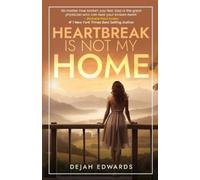 Dejah Edwards Heartbreak Is Not My Home (Tascabile)