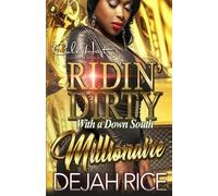 Dejah Rice Ridin' Dirty With A Down South Millionaire: An Urban Roma (Tascabile)