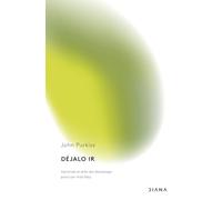 Déjalo ir: Aprende el arte del desapego para ser más feliz