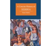 Dejan Djokić A Concise History of Serbia (Copertina rigida)