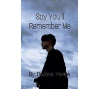 Dejane Penick Say You'll Remember Me (Tascabile) Say You'll Remember Me