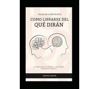DEJAR DE COMPARARTE: COMO LIBRARTE DEL QUÉ DIRÁN