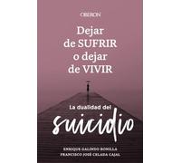 Dejar de sufrir o dejar de vivir: La dualidad del suicidio