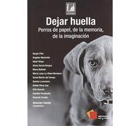dejar huella, perros de papel de la memoria de la imaginacion (Spanish Edition)