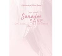 Dejar que el Sanador Sane Diario: Cultivando La Belleza Santa