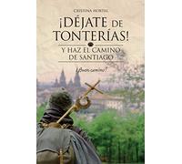Déjate de tonterías: Y haz el Camino de Santiago: Volume 2