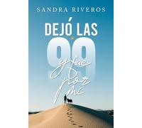 Dejó Las 99 y Fue Por Mi: Un Testimonio Impactante que incluye devocionales cristianos para mujeres