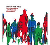 Jack DeJohnette/John Patitucci/Danilo Perez Music We Are (CD) Album