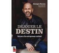 Déjouer le destin. Parcours d'un entrepreneur résilient