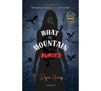 Dejun Huang What the Mountain Buried (Tascabile)