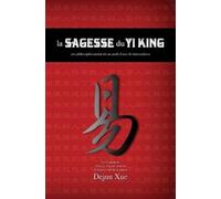 Dejun Xue La sagesse du Yi King (Copertina rigida)