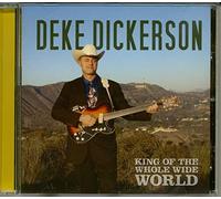 Deke Dickerson - King Of The Whole Wide World (US Pressing) (CD)