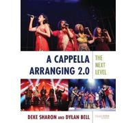 Deke Sharon Dylan Bell A Cappella Arranging 2.0 (Tascabile) Music Pro Guides