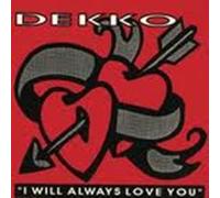 Dekko - I Will Always Love You