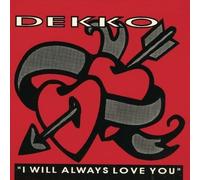 Dekko - I Will Aways Love You