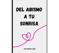 Del Abismo a tu Sonrisa