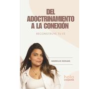 DEL ADOCTRINAMIENTO A LA CONEXIÓN: Reconstruye tu fe