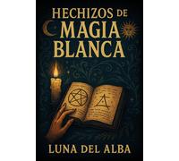Del Alba Luna Spa-Hechizos De Magia Blanca BOOK NUOVO