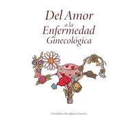 Del "Amor" a la Enfermedad Ginecológica