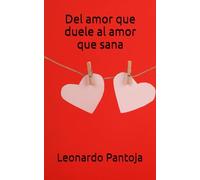 Del amor que duele al amor que sana