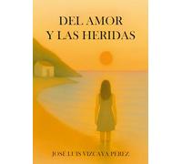 DEL AMOR Y LAS HERIDAS