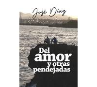 Del amor y otras pendejadas