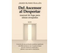 Del Ascensor al Despertar: manual de fuga para almas atrapadas