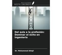 Del aula a la profesión: Dominar el éxito en ingeniería
