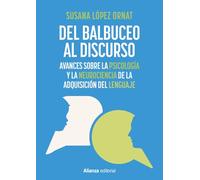 Del balbuceo al discurso: Avances sobre la psicología y la neurociencia de la adquisición del lenguaje