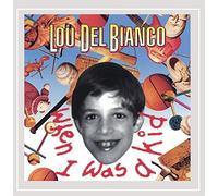 Del Bianco, Lou - When I Was A Kid
