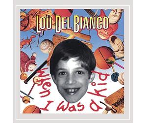 Del Bianco, Lou - When I Was A Kid