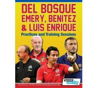 Del Bosque, Emery, Benitez & Luis Enrique - Practices and Training S (Tascabile)