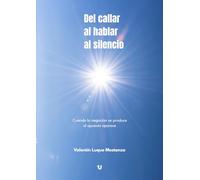 Del callar al hablar al silencio