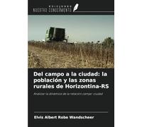 Del campo a la ciudad: la población y las zonas rurales de Horizontina-RS: Analizar la dinámica de la relación campo-ciudad
