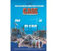 Del Caos al BIM: Tomo II: Inteligencia Constructiva BIM
