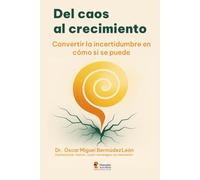Del caos al crecimiento: Convertir la incertidumbre en ‘cómo sí se puede’
