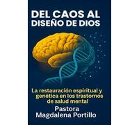 Del Caos al Diseño de Dios: Una Revelación para el Tiempo Presente
