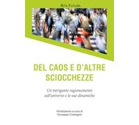 Del caos e d'altre sciocchezze. Un intrigante ragionamento sull'universo e le sue dinamiche