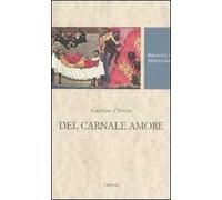 Del carnale amore. Ediz. critica