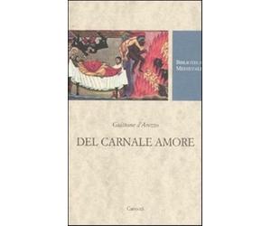 Del carnale amore. Ediz. critica - Guittone d'Arezzo