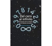 DEL CERO AL INFINITO: El Lenguaje de los sÍmbolos en la tradición hermética.