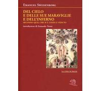 Del cielo e delle sue meraviglie e dell'inferno. Secondo quel che si è udito e veduto