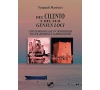 Del Cilento e del suo Genius loci. Epistemologia di un territorio tra tradizione e cambiamento