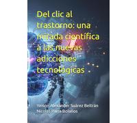 Del clic al trastorno: una mirada científica a las nuevas adicciones tecnológicas