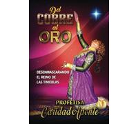 DEL COBRE AL ORO: Desenmascarando el Reino de la Tinieblas