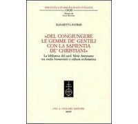 «Del congiungere le gemme de' gentili con la sapientia de'christiani». La biblioteca del card. Silvio Antoniano tra studia humanitatis e cultura ecclesiastica