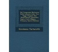 del Congresso Notturno Delle Lammie Libri Tre: Saggi Ungono Due Dissertazioni Epistolari Sopra L'Arte Magica ...