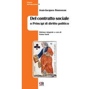 Del contratto sociale o Princìpi di diritto politico. Ediz. integrale - Ro...